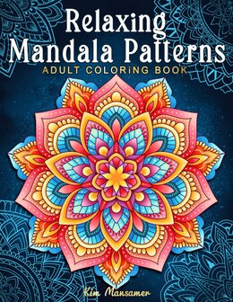Relaxing Mandala Patterns Kleurboek - Kim Mansamer - Kleurboek Mandala&#039;s - Mandala Patronen Kleurboek 
