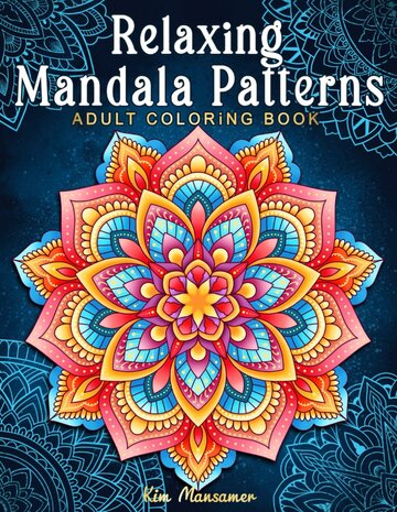 Relaxing Mandala Patterns Kleurboek - Kim Mansamer - Kleurboek Mandala's - Mandala Patronen Kleurboek 