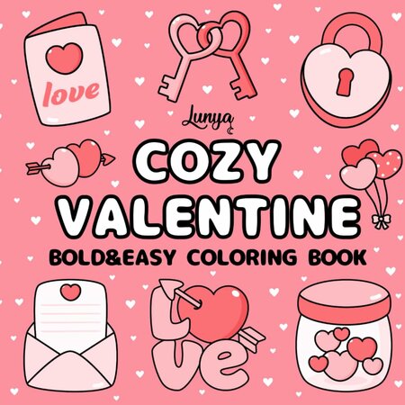 Cozy Valentine Kleurboek - Lunya Coloring - Bold and Easy - Lieve Kleurplaten - Liefde Valentijn Kleurplaten - Cute Cozy - Liefdevolle Illustraties - 20x20cm - 50 Kleurplaten - Incl. 1 Alcoholmarker