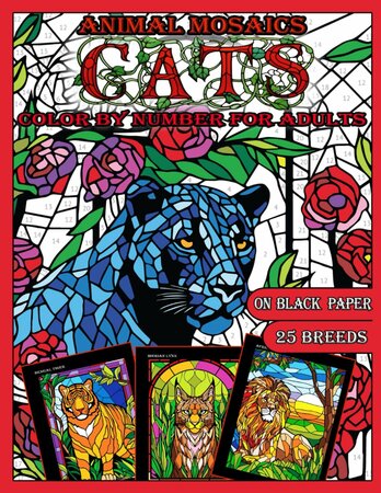 Kleuren Op Nummer Cats - Mosaic Animals - Stained Glass Coloring Book - Leeuwen, Tijgers, Panters, Katachtigen - Kleurboek Dieren Volwassenen En Tieners - 25 Kleurplaten