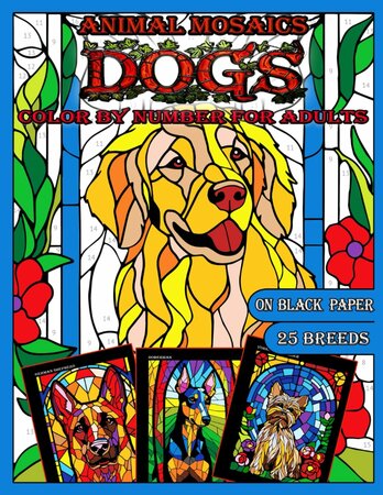 Kleuren Op Nummer Honden - Mosaic Animals Dogs - Stained Glass Coloring Book - Honden - Kleurboek Dieren Volwassenen En Tieners - 25 Kleurplaten