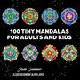 100 Mini Mandalas: A Mandala Coloring Book for Adults and Kids with Easy, Cute, and Tiny Designs for Stress Relief and Relaxation