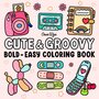 Cute & Groovy Kleurboek - Coco Wyo - Bold & Easy - Kleurboek Volwassenen en Tieners - Simpele Kleurplaten - Kleurplaten Lieve Groovy Dingen - 52 Kleurplaten - 22x22cm - Incl. 1 alcoholmarker
