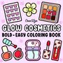 Glow Cosmetics Kleurboek - Coco Wyo - Bold & Easy - Kleurboek Volwassenen en Tieners - Simpele Eenvoudige Kleurplaten - Make Up, Huidverzorging - 52 Kleurplaten - 22x22cm - Incl. 1 alcoholmarker