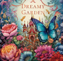 Dromerige Tuin Kleurboek - Dreamy Garden - Kleurboek Volwassen & Tieners - Bloemen En Natuur Illustraties - Mindfulness En Creativiteit - 22x22cm - 20 Tuin Kleurplaten