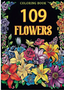 Kleurboek 109 Bloemen - Kleurboek Bloemen Patronen - Kleurboek Volwassenen En Tieners - Bloem Illustraties - Sierlijke Bladeren & Prachtige Vlinders - Flower Colorbook - 29x20cm - 109 Kleurplaten