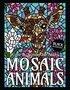 Kleuren Op Nummer - Dieren - Mozaïek Kleurplaten - Mosaic Animals Color by Number - Volwassen En Tieners - 25 Dieren Tekeningen - Stress Relief - Relaxation - 21,5 x 28 cm - Incl.1 Alcoholmarker
