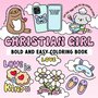 Christian Girl Kleurboek - Christelijk Kleurboek - Bijbelse Kleurplaten - Schattige Kleurplaten Bijbelcitaten - Christelijke Inspiratie -Ê40 Unieke Kleurplaten -Ê21,5 x 21,5 cm - Incl. 1 Alcoholmarker