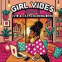 Girl Vibes Kleurboek - Kleurboek Volwassenen en Tieners - Moderne Cozy Vibes - Girl Things And Moments - 40 Cute & Cozy Eenvoudige Ontwerpen - 22x22cm - Incl. 1 alcoholmarker