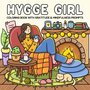 Hygge Girl Kleurboek - Mindfulness Kleuren - Cozy Kleurboek - Zelfzorg Kleurboek - Hygge Lifestyle - Relax Kleurboek Volwassenen En Tieners - 40 Knusse Illustraties - 21,59 x 21,59 cm - Incl. 1 Alcoholmarker