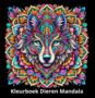 Dieren Mandala Kleurboek - Kleurboek dieren - Volwassenen En Tieners - Dieren Mandala's - Mandala Animals - 21x21cm - 40 Kleurplaten - Incl. Alcoholmarker