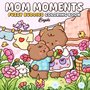 Kleurboek Mom Moments - Mama Momenten Kleurboek - Moeder En Kind Kleurboek - Knusse Illustraties - Fuzzy Karakters Kleurboek - Gezinsmomenten Kleuren - 21,59 x 21,59 cm - 40 Cozy Kleurplaten - Incl. 1 Alcoholmarker
