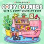 Cozy Corners Kleurboek - Hygge Knusse Hoekjes Kleurboek - Interieur Kleurplaten -Relaxation Kleurboek voor Tieners En Volwassenen - 21,59 x 21,59 cm - 40 Cozy Kleurplaten - Incl. 1 Alcoholmarker